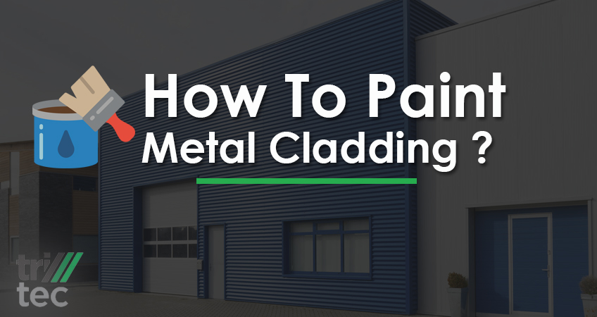 How To Paint Metal Cladding